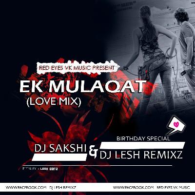 Ek Mulaqat DJ Sakshi & DJ Lesh